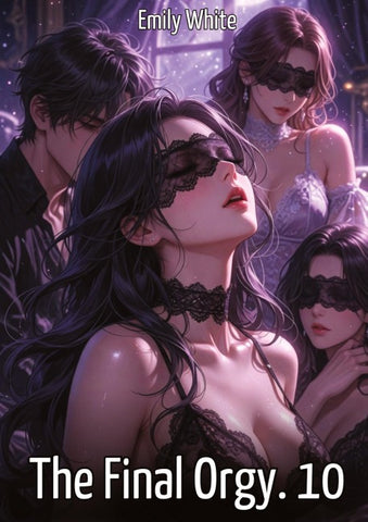 The Final Orgy. 10