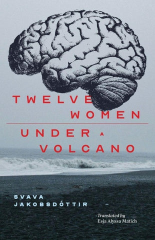12 Women + Under a Volcano