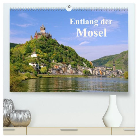 Entlang der Mosel (hochwertiger Premium Wandkalender 2026 DIN A2 quer), Kunstdruck in Hochglanz