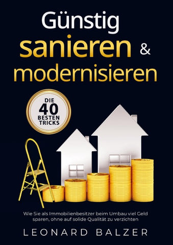 Günstig sanieren & modernisieren - Die 40 besten Tricks