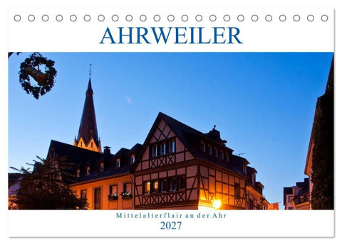 Ahrweiler - Mittelalterflair an der Ahr (Tischkalender 2027 DIN A5 quer), CALVENDO Monatskalender