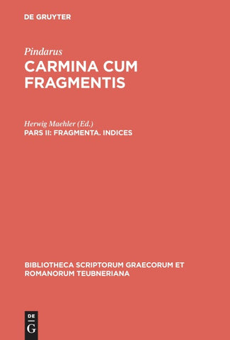 Pindarus: Carmina cum fragmentis / Fragmenta. Indices