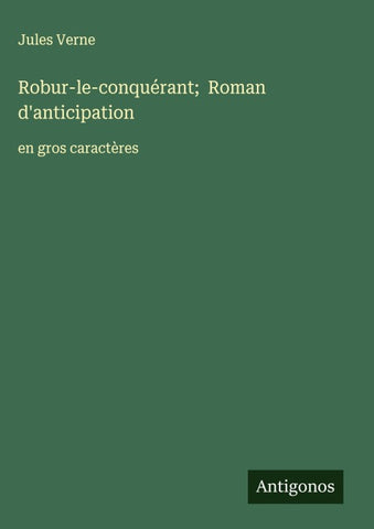 Robur-le-conquérant;  Roman d'anticipation
