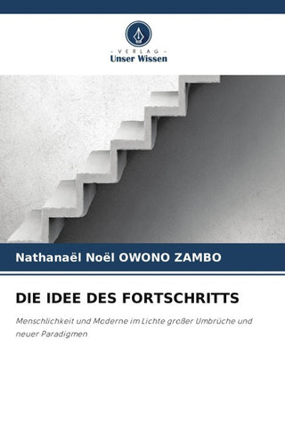 DIE IDEE DES FORTSCHRITTS