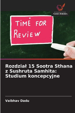 Rozdzia¿ 15 Sootra Sthana z Sushruta Samhita: Studium koncepcyjne