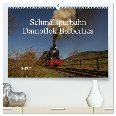 Schmalspurbahn Dampflok Bieberlies (hochwertiger Premium Wandkalender 2027 DIN A2 quer), Kunstdruck in Hochglanz