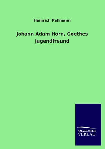 Johann Adam Horn, Goethes Jugendfreund
