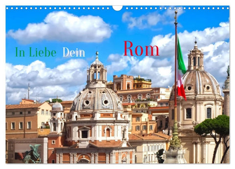In Liebe Dein Rom (Wandkalender 2026 DIN A3 quer), CALVENDO Monatskalender