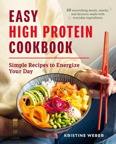 Easy High Protein Cookbook