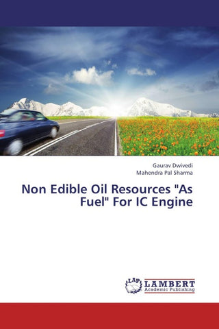 Non Edible Oil Resources "As Fuel" For IC Engine