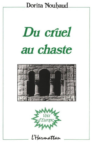Du cruel au chaste