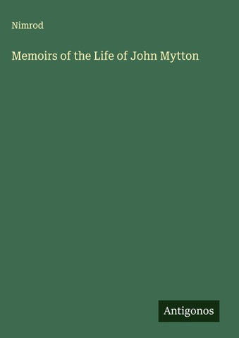Memoirs of the Life of John Mytton