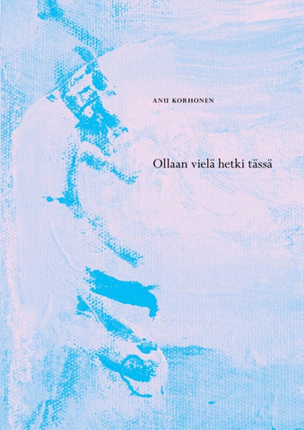 Ollaan vielä hetki tässä