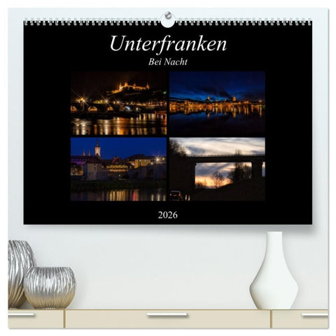 Unterfranken bei Nacht (hochwertiger Premium Wandkalender 2026 DIN A2 quer), Kunstdruck in Hochglanz