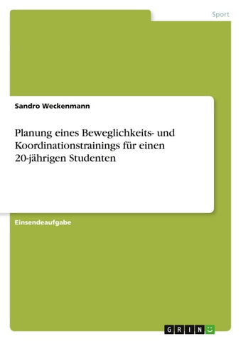 Planung eines Beweglichkeits- und Koordinationstrainings für einen 20-jährigen Studenten