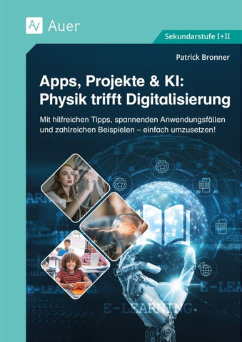 Apps, Projekte & KI: Physik trifft Digitalisierung