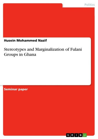 Stereotypes and Marginalization of Fulani Groups in Ghana