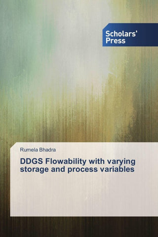 DDGS Flowability with varying storage and process variables
