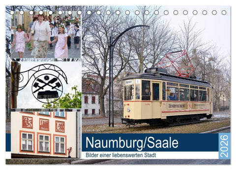 Naumburg/Saale - Bilder einer liebenswerten Stadt (Tischkalender 2026 DIN A5 quer), CALVENDO Monatskalender