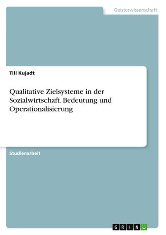 Qualitative Zielsysteme in der Sozialwirtschaft. Bedeutung und Operationalisierung