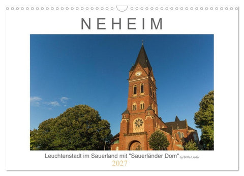 Neheim Leuchtenstadt mit "Sauerländer Dom" (Wandkalender 2027 DIN A3 quer), CALVENDO Monatskalender
