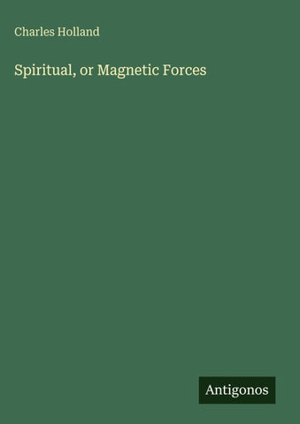 Spiritual, or Magnetic Forces