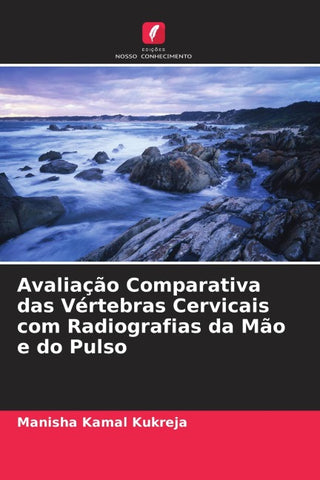 Avaliação Comparativa das Vértebras Cervicais com Radiografias da Mão e do Pulso