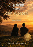 Die Welt hinter den Worten - Ein Buch über Zuhören, Präsenz und die heilende Kraft echter Begegnung