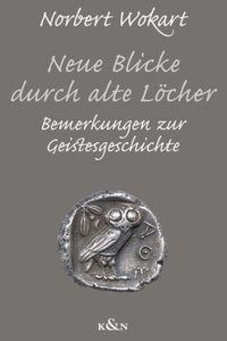 Neue Blicke durch alte Löcher