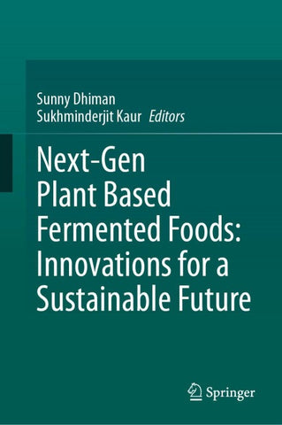 Next-Gen Plant Based Fermented Foods: Innovations for a Sustainable Future