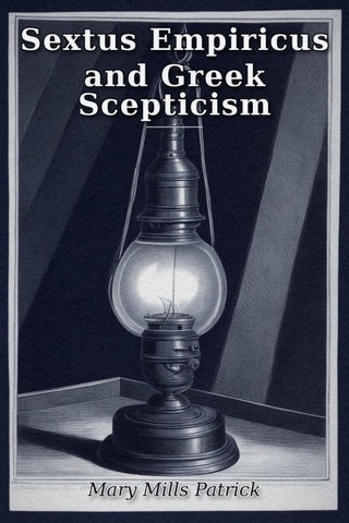 Sextus Empiricus and Greek  Scepticism