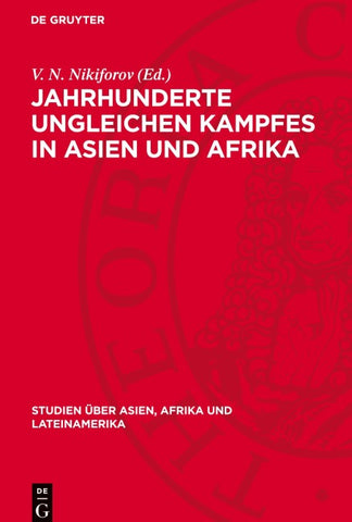 Jahrhunderte ungleichen Kampfes in Asien und Afrika
