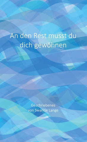 An den Rest musst du dich gewöhnen