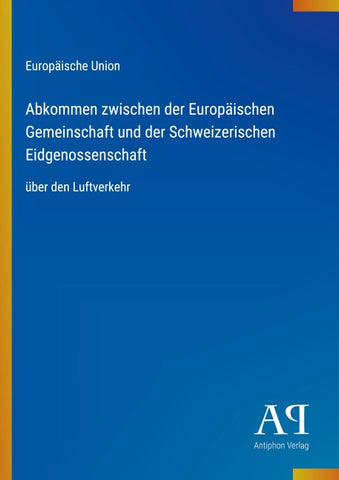 Abkommen zwischen der Europäischen Gemeinschaft und der Schweizerischen Eidgenossenschaft