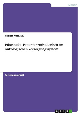 Pilotstudie: Patientenzufriedenheit im onkologischen Versorgungssystem