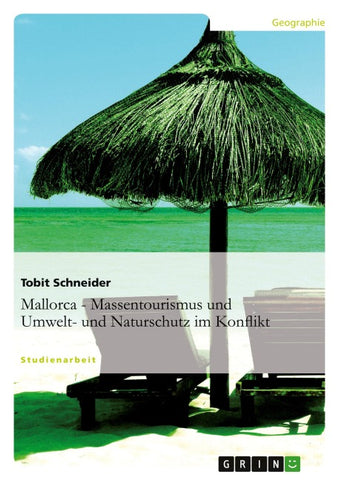 Mallorca. Massentourismus im Konflikt mit Umwelt- und Naturschutz.