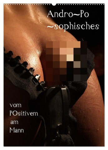Andro~Po~sophisches (Wandkalender 2027 DIN A2 hoch), CALVENDO Monatskalender
