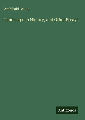 Landscape in History, and Other Essays