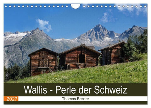 Wallis. Perle der Schweiz (Wandkalender 2027 DIN A4 quer), CALVENDO Monatskalender