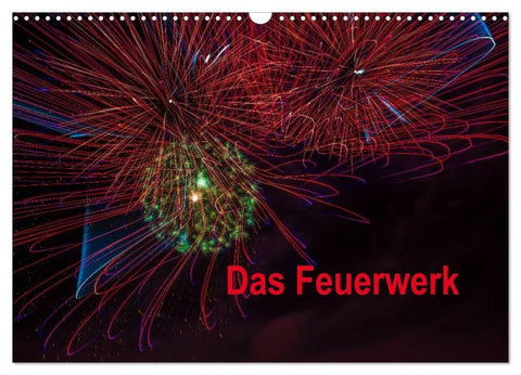 Das Feuerwerk (Wandkalender 2027 DIN A3 quer), CALVENDO Monatskalender