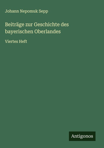 Beiträge zur Geschichte des bayerischen Oberlandes