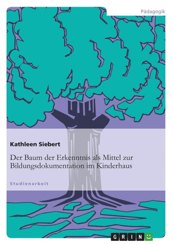 Der Baum der Erkenntnis als Mittel zur Bildungsdokumentation im Kinderhaus