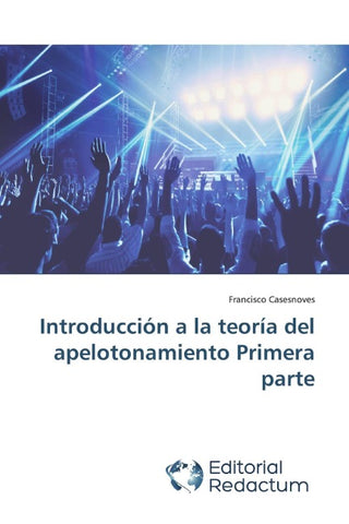 Introducción a la teoría del apelotonamiento Primera parte