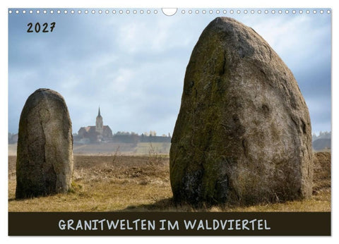 Granitwelten im Waldviertel (Wandkalender 2027 DIN A3 quer), CALVENDO Monatskalender