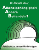 Alkoholabhängigkeit anders behandeln?