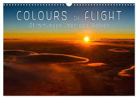 Colours of Flight - Stimmungen über den Wolken (Wandkalender 2026 DIN A3 quer), CALVENDO Monatskalender