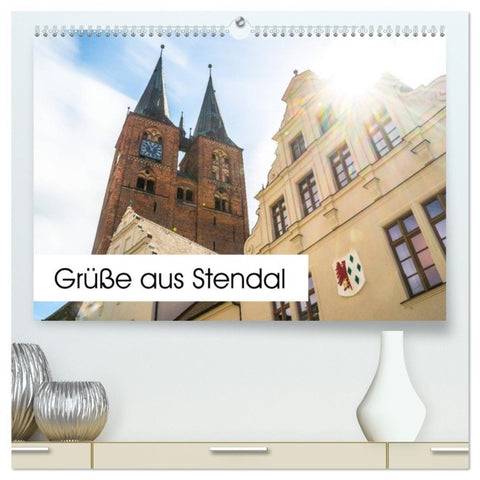 Grüße aus Stendal: Kalender 2026 (hochwertiger Premium Wandkalender 2026 DIN A2 quer), Kunstdruck in Hochglanz