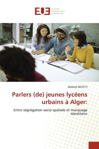 Parlers (de) jeunes lycéens urbains à Alger: