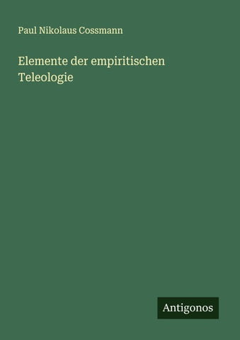 Elemente der empiritischen Teleologie
