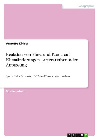 Reaktion von Flora und Fauna auf Klimaänderungen - Artensterben oder Anpassung